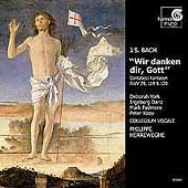 Bach: Wir danken dir Gott, etc / Herreweghe, York, et al