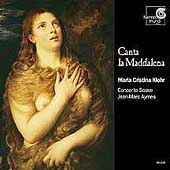 Canta la Maddalena / Kiehr, Aymes, Concerto Soave Canta la Maddalena / Kiehr, Aymes, Concerto Soave
