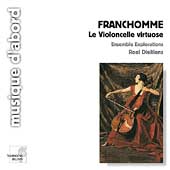 Franchomme: La Violoncelle virtuose / Dieltiens, Explorations Franchomme: La Violoncelle virtuose / Dieltiens, Explorations
