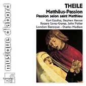 Theile: St Matthew Passion / Medlam, London Baroque