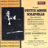 Rossini: Petite Messe Solenelle; Wagner, Strauss/Barbirolli Rossini: Petite Messe Solenelle; Wagner, Strauss/Barbirolli