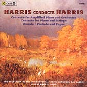 Harris Conducts Harris: Concerto for Amplified Piano, etc