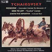 Tchaikovsky: Ode to Joy, Moscow, Dmitri the Imposter Tchaikovsky: Ode to Joy, Moscow, Dmitri the Imposter