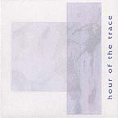 Hour Of The Trace Hour Of The Trace
